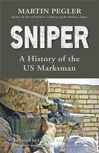 Sniper - A History of the US Marksman 