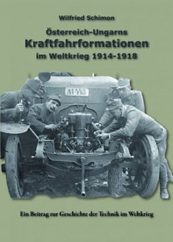 Österreich-Ungarns Kraftfahrformationen im Weltkrieg 1914-1918 