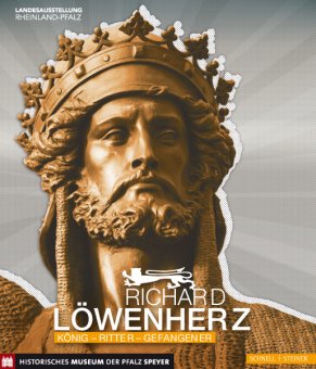 Richard Löwenherz König - Ritter - Gefangener 